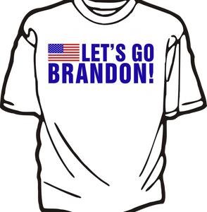 "LET'S GO BRANDON!" T-SHIRT